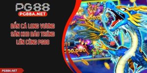 Bắn Cá Long Vương